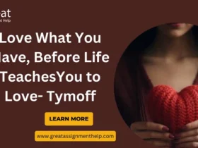 love what you have, before life teaches you to lov - tymoff