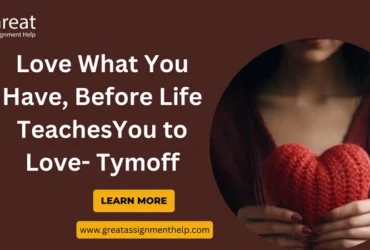 love what you have, before life teaches you to lov - tymoff