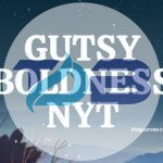 gutsy boldness nyt